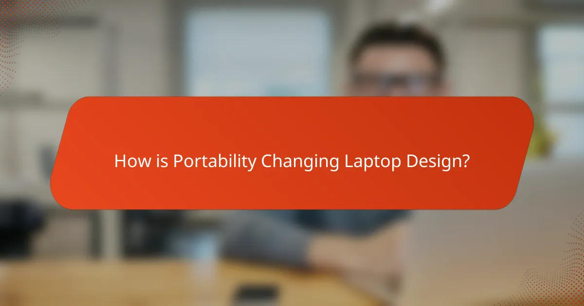 How is Portability Changing Laptop Design?