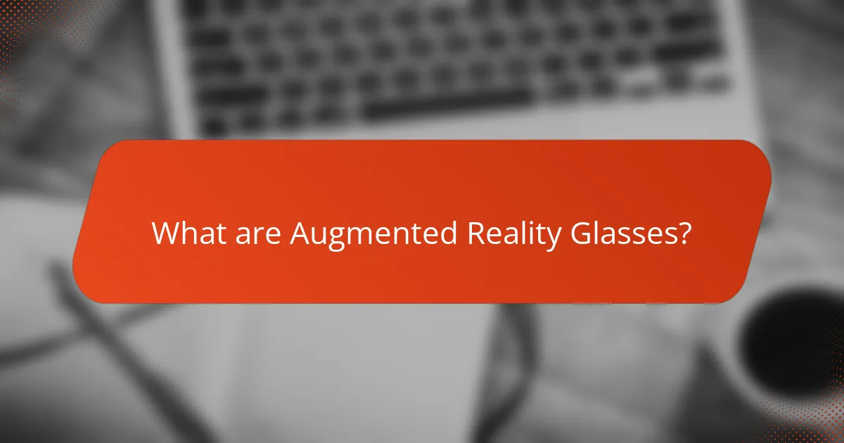 What are Augmented Reality Glasses?