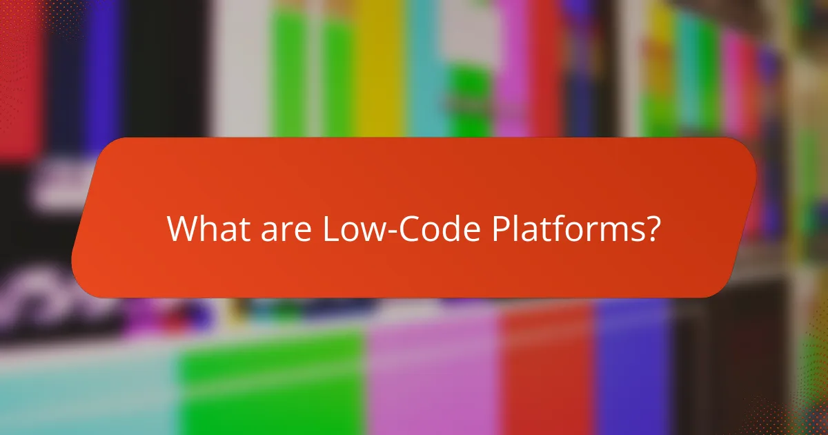 What are Low-Code Platforms?