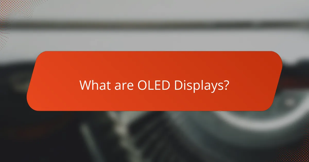 What are OLED Displays?