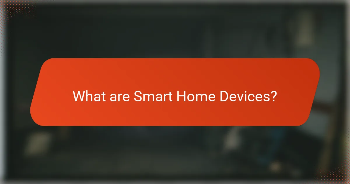 What are Smart Home Devices?
