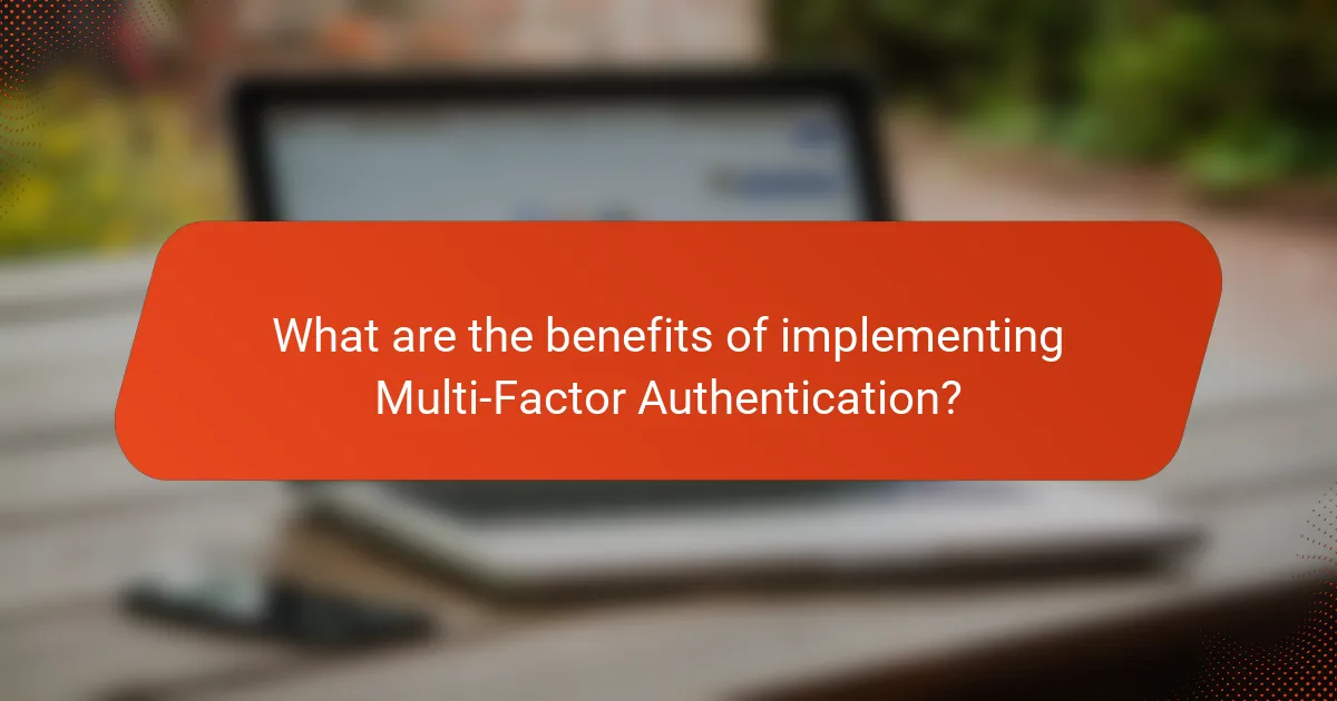 What are the benefits of implementing Multi-Factor Authentication?