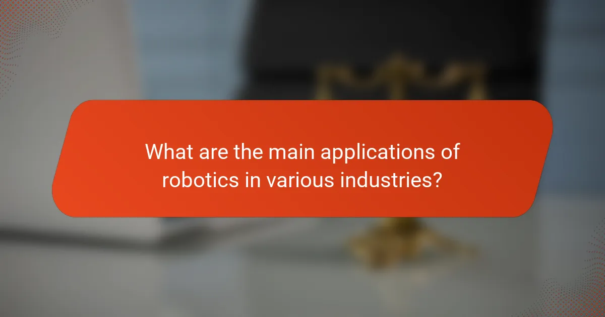 What are the main applications of robotics in various industries?