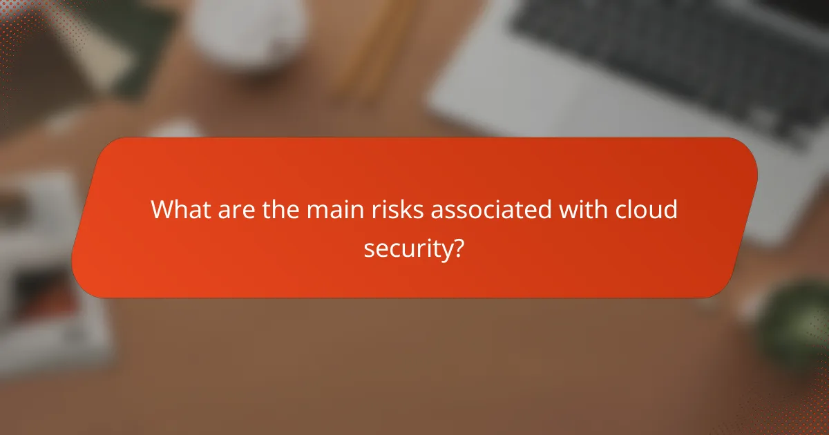 What are the main risks associated with cloud security?