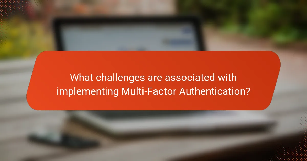What challenges are associated with implementing Multi-Factor Authentication?