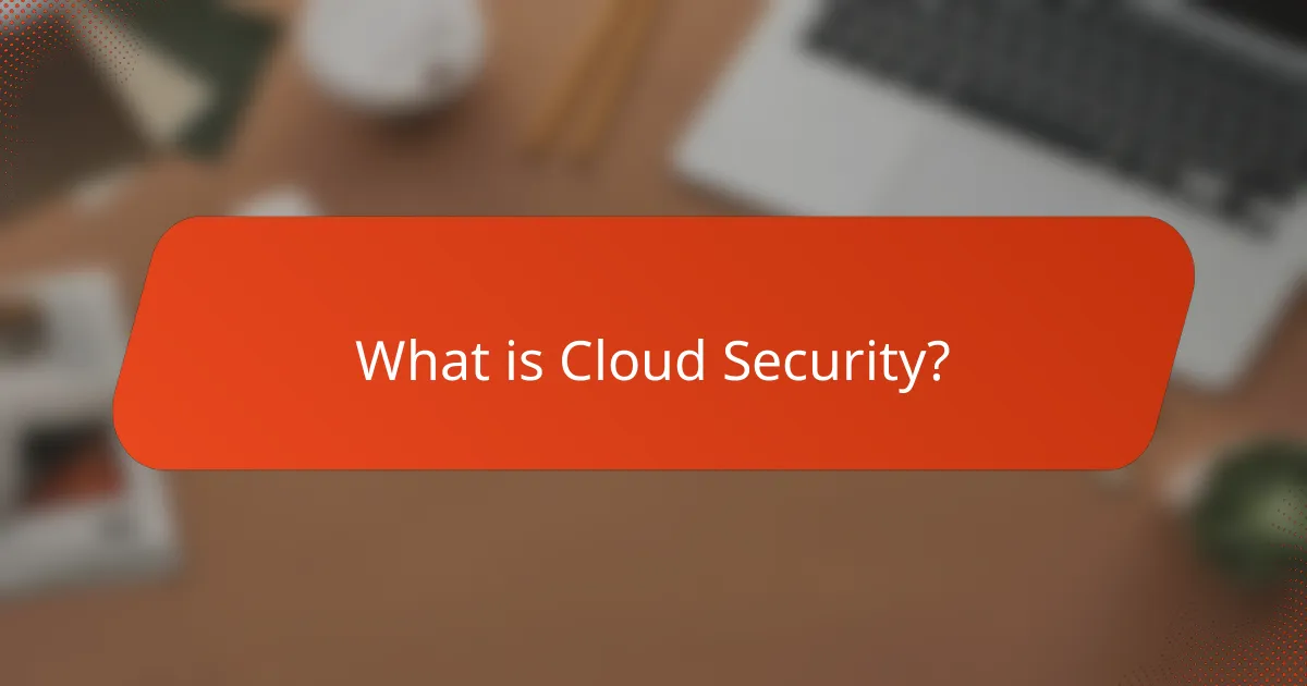 What is Cloud Security?