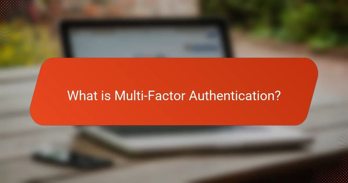 What is Multi-Factor Authentication?