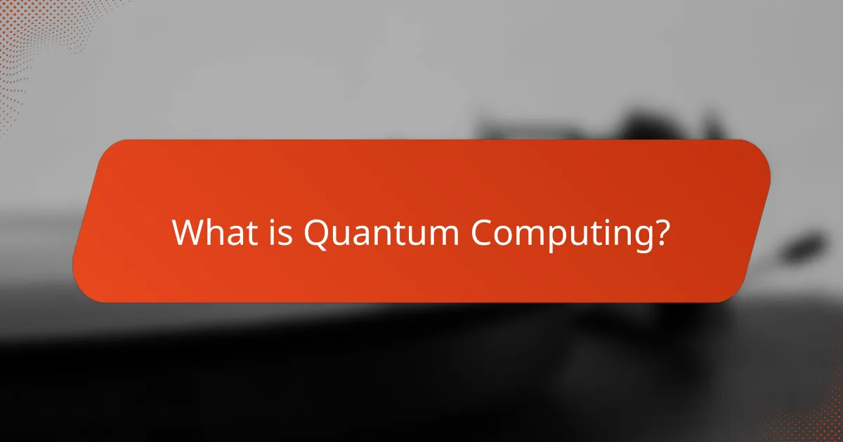 What is Quantum Computing?