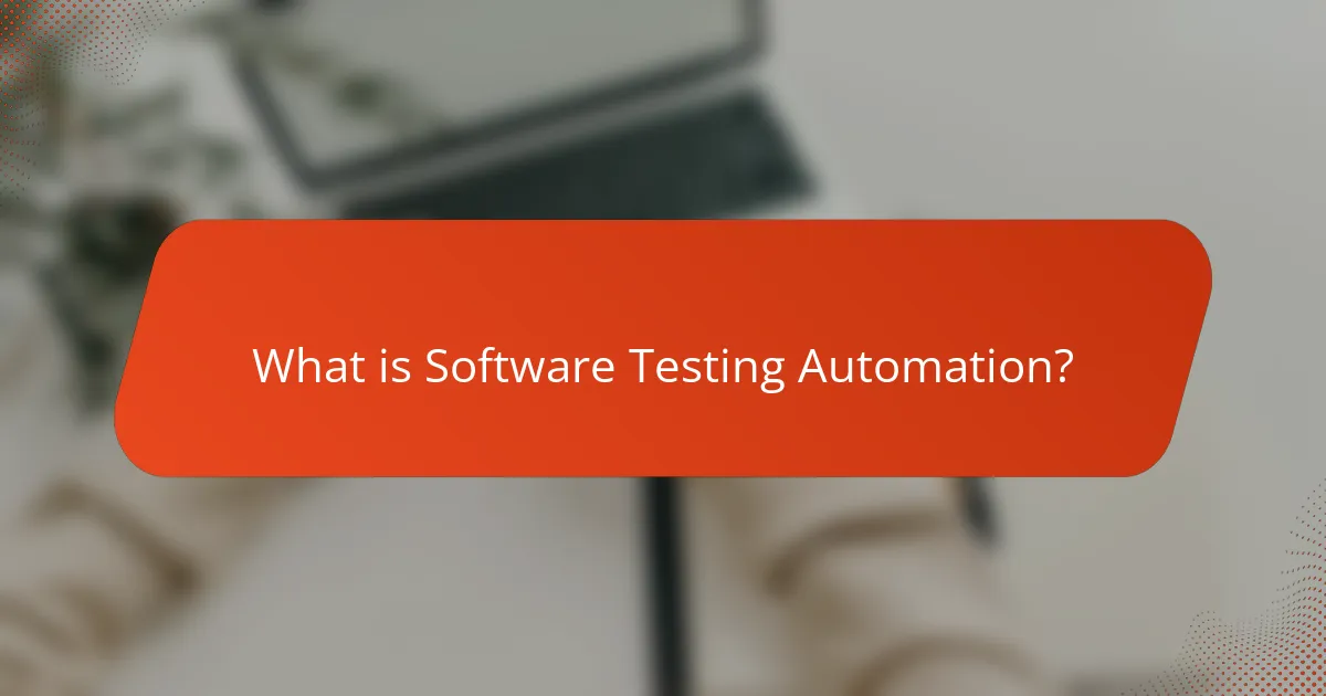 What is Software Testing Automation?