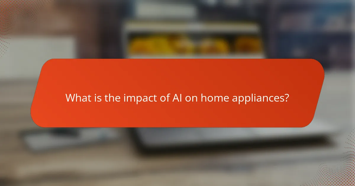 What is the impact of AI on home appliances?