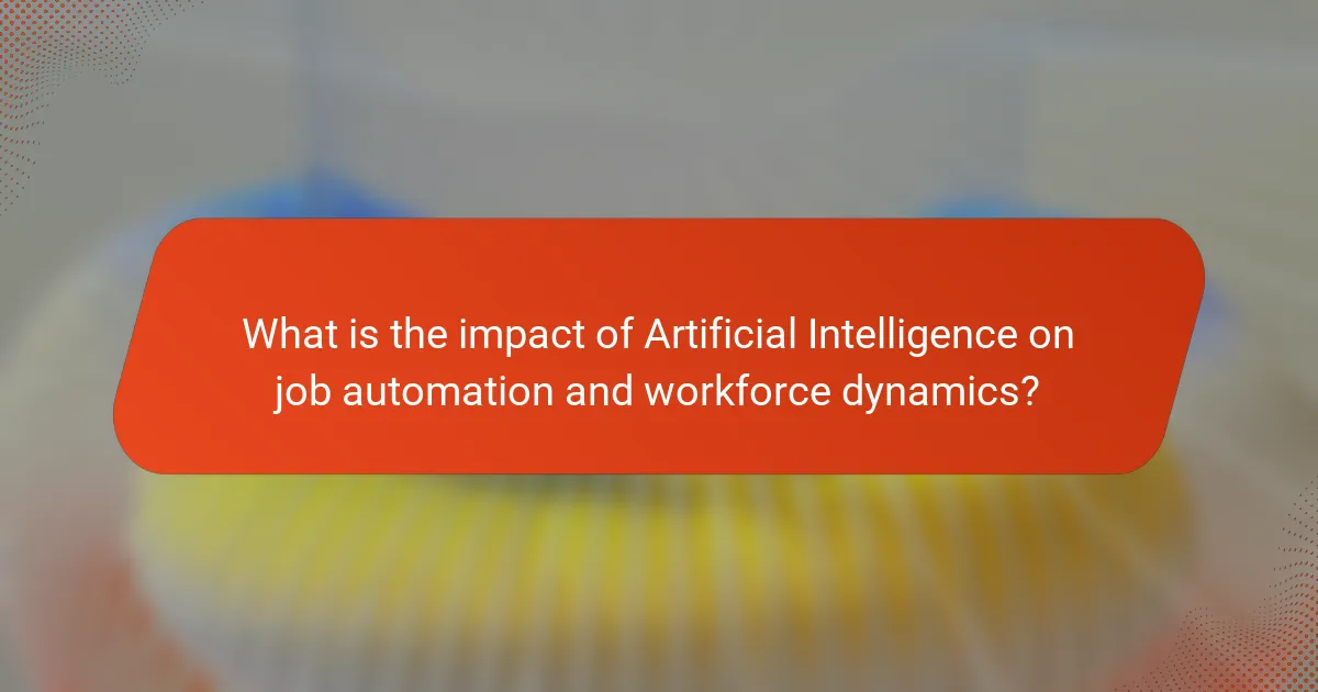 What is the impact of Artificial Intelligence on job automation and workforce dynamics?