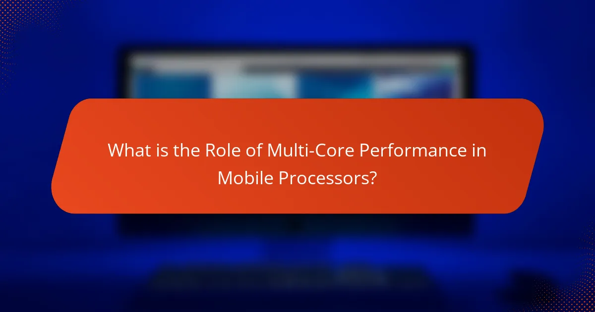 What is the Role of Multi-Core Performance in Mobile Processors?