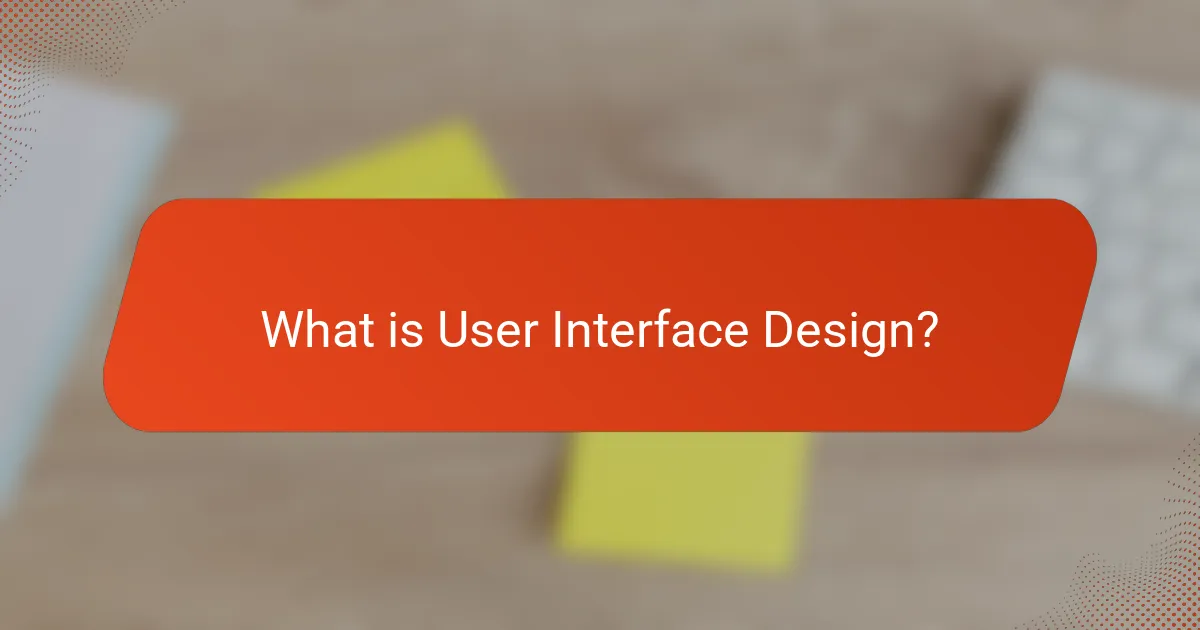 What is User Interface Design?