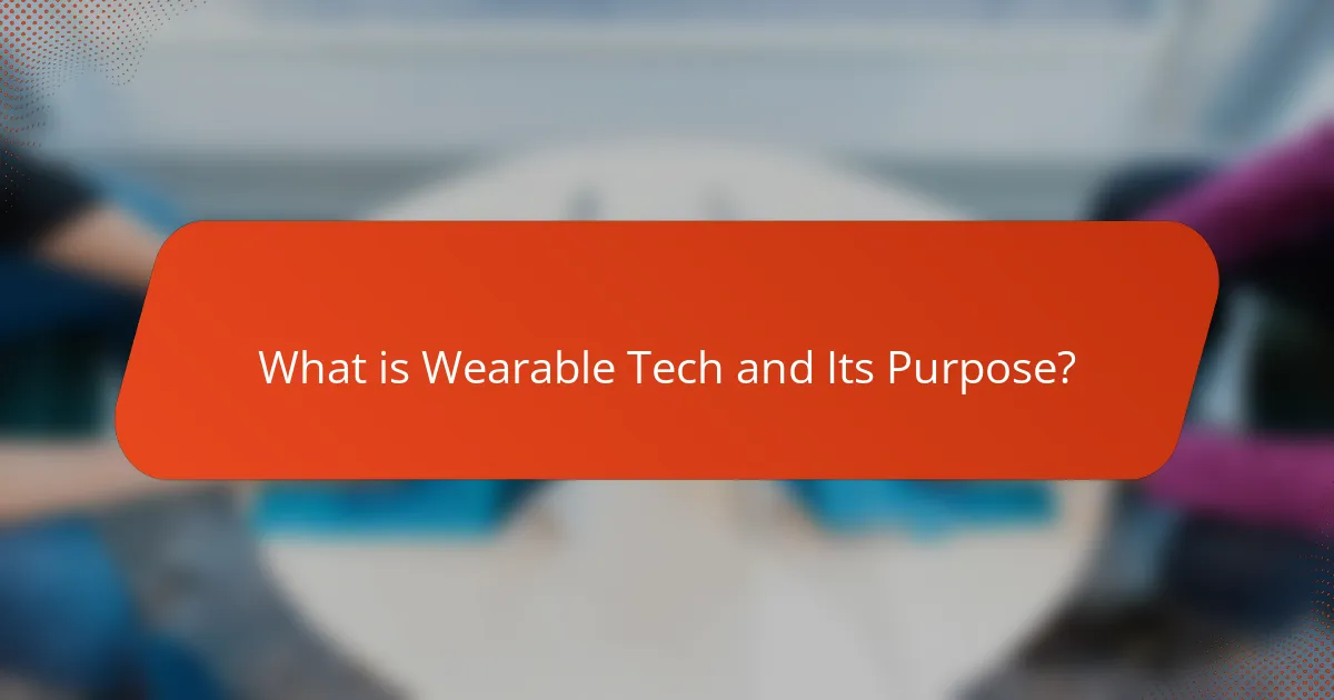 What is Wearable Tech and Its Purpose?
