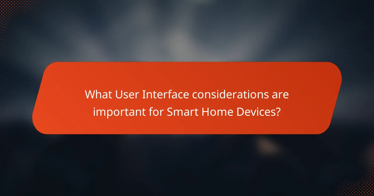 What User Interface considerations are important for Smart Home Devices?